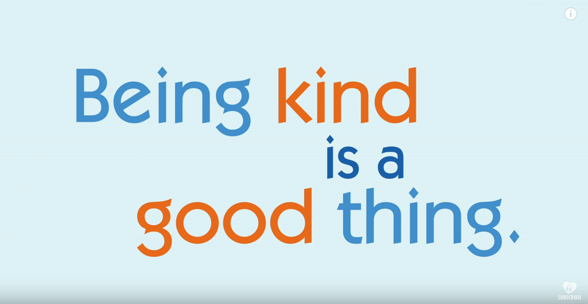 Being kind is a good thing video on YouTube.
